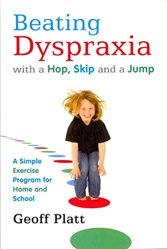 Beispielbild fr Beating Dyspraxia with a Hop, Skip and a Jump: A Simple Exercise Program for Home and School zum Verkauf von WorldofBooks