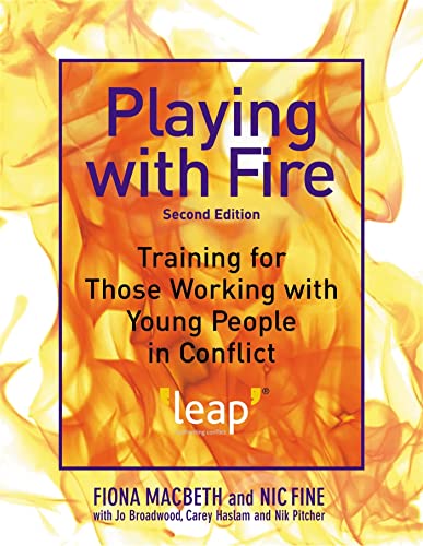 Stock image for Playing with Fire: Training for Those Working with Young People in Conflict Second Edition for sale by WorldofBooks