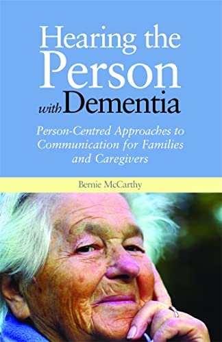 9781849051866: Hearing the Person with Dementia: Person-Centred Approaches to Communication for Families and Caregivers
