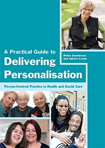 9781849051941: A Practical Guide to Delivering Personalisation: Person-Centred Practice in Health and Social Care