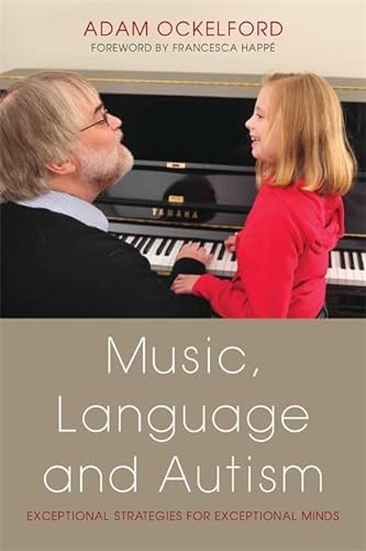 Stock image for Music, Language and Autism: Exceptional Strategies for Exceptional Minds for sale by KuleliBooks