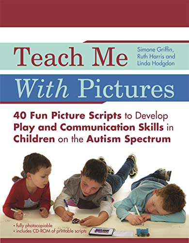 Stock image for Teach Me with Pictures : 40 Fun Picture Scripts to Develop Play and Communication Skills in Children on the Autism Spectrum for sale by Better World Books