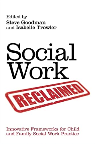 Beispielbild fr Social Work Reclaimed: Innovative Frameworks for Child and Family Social Work Practice zum Verkauf von WorldofBooks