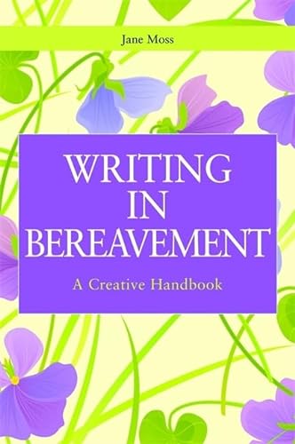 9781849052122: Writing in Bereavement: A Creative Handbook (Writing for Therapy or Personal Development)
