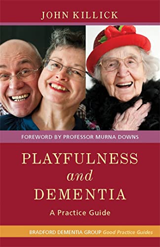 Beispielbild fr Playfulness and Dementia: A Practice Guide (University of Bradford Dementia Good Practice Guides) zum Verkauf von Books From California
