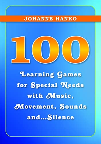 Beispielbild fr 100 Learning Games for Special Needs with Music, Movement, Sounds and.Silence zum Verkauf von WorldofBooks