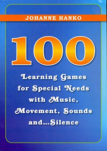 9781849052474: 100 Learning Games for Special Needs with Music, Movement, Sounds and...Silence