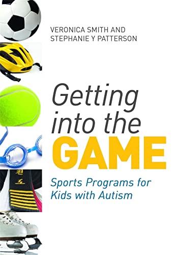 Beispielbild fr Getting into the Game: Sports Programs for Kids With Autism zum Verkauf von Books From California