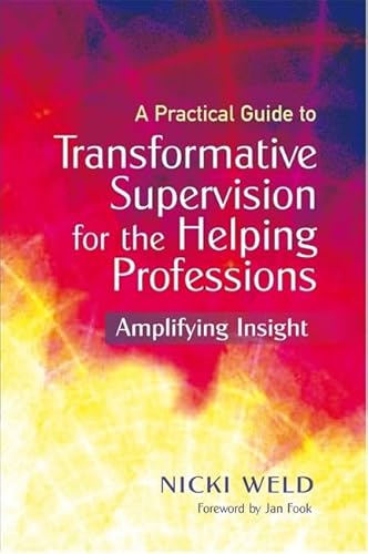 Stock image for A Practical Guide to Transformative Supervision for the Helping Professions for sale by Blackwell's