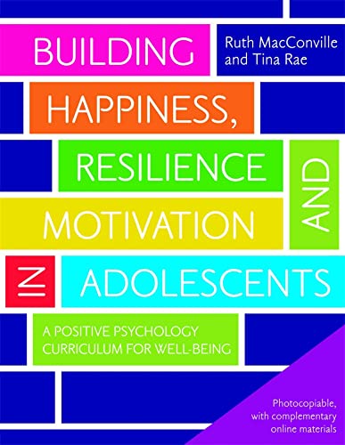 Beispielbild fr Building Happiness, Resilience and Motivation in Adolescents: A Positive Psychology Curriculum for Well-Being zum Verkauf von WorldofBooks