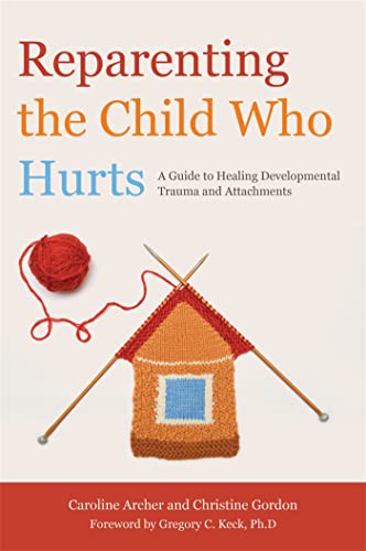 Beispielbild fr Reparenting the Child Who Hurts zum Verkauf von Blackwell's