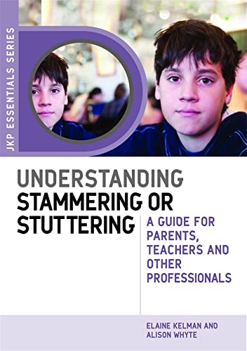 Stock image for Understanding Stammering or Stuttering: A Guide for Parents, Teachers and Other Professionals (Jkp Essentials) for sale by Emerald Green Media