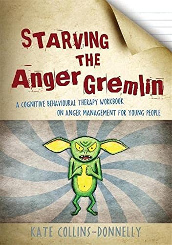 Stock image for Starving the Anger Gremlin: A Cognitive Behavioural Therapy Workbook on Anger Management for Young People: 2 (Gremlin and Thief CBT Workbooks) for sale by Chiron Media