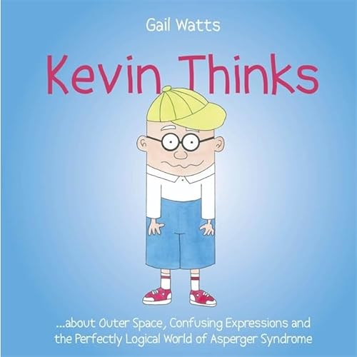 9781849052924: Kevin Thinks: ...about Outer Space, Confusing Expressions and the Perfectly Logical World of Asperger Syndrome