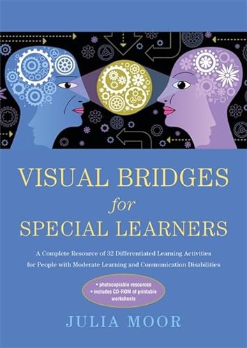 Stock image for Visual Bridges for Special Learners: A Complete Resource of 32 Differentiated Learning Activities for People With Moderate Learning and Communication Disabilities for sale by Books From California