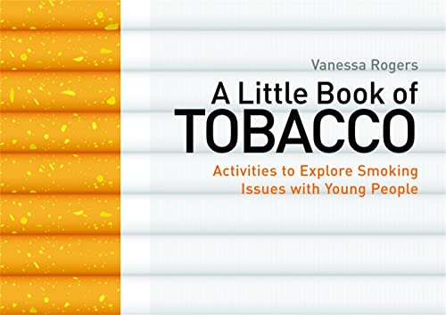 Beispielbild fr A Little Book of Tobacco: Activities to Explore Smoking Issues with Young People zum Verkauf von WorldofBooks
