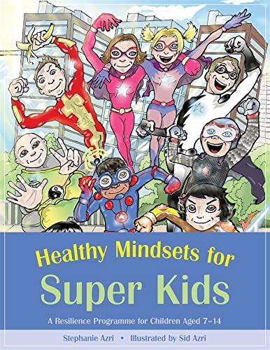 Beispielbild fr Healthy Mindsets for Super Kids: A Resilience Programme for Children Aged 7-14 zum Verkauf von Books From California