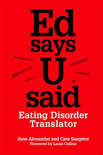 Ed Says U Said: Eating Disorder Translator (9781849053310) by Alexander, June