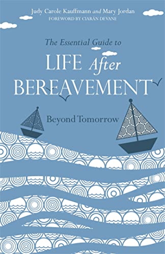 9781849053358: The Essential Guide to Life after Bereavement: Beyond Tomorrow