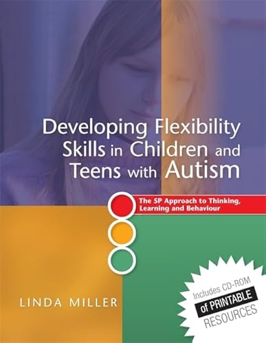 Stock image for Developing Flexibility Skills in Children and Teens with Autism : The 5P Approach to Thinking, Learning and Behaviour for sale by Better World Books