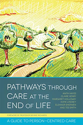 Beispielbild fr Pathways through Care at the End of Life: A Guide to Person-Centred Care zum Verkauf von AwesomeBooks