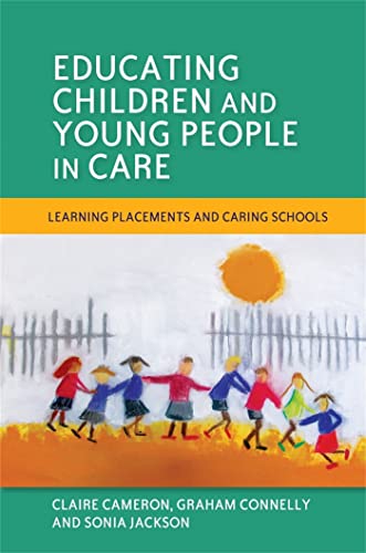 Beispielbild fr Educating Children and Young People in Care: Learning Placements and Caring Schools zum Verkauf von WorldofBooks