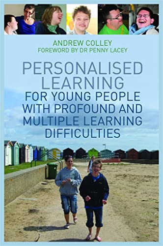 Personalised Learning for Young People With Profound and Multiple Learning Difficulties (9781849053679) by Colley, Andrew