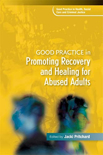 9781849053723: Good Practice in Promoting Recovery and Healing for Abused Adults (Good Practice in Health, Social Care and Criminal Justice)