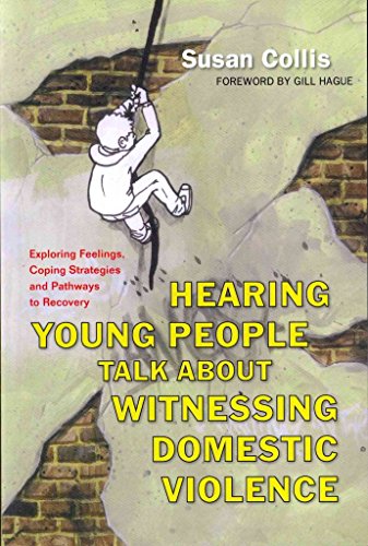 Beispielbild fr Hearing Young People Talk About Witnessing Domestic Violence: Exploring Feelings, Coping Strategies and Pathways to Recovery zum Verkauf von Chiron Media