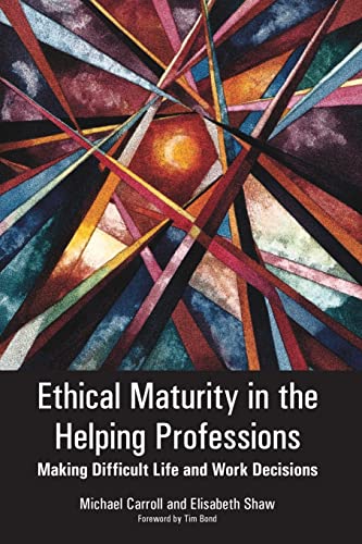 9781849053877: Ethical Maturity in the Helping Professions: Making Difficult Life and Work Decisions