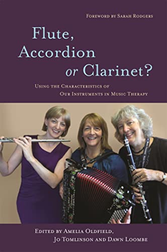 Imagen de archivo de Flute, Accordion or Clarinet?: Using the Characteristics of Our Instruments in Music Therapy a la venta por WorldofBooks