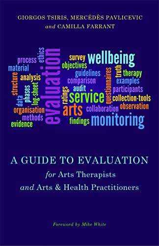 Stock image for A Guide to Evaluation for Arts Therapists and Arts Health Practitioners for sale by PBShop.store US