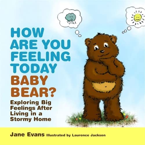9781849054249: How Are You Feeling Today Baby Bear?: Exploring Big Feelings After Living in a Stormy Home