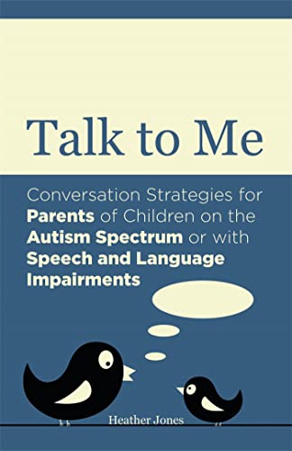 9781849054287: Talk to Me: Conversation Strategies for Parents of Children on the Autism Spectrum or with Speech and Language Impairments
