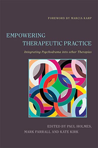 Stock image for Empowering Therapeutic Practice: Integrating Psychodrama into other Therapies for sale by Books From California