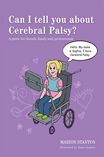 Stock image for Can I tell you about Cerebral Palsy?: A guide for friends, family and professionals for sale by Books From California