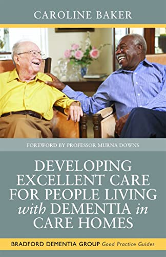 Stock image for Developing Excellent Care for People Living With Dementia in Care Homes for sale by Blackwell's