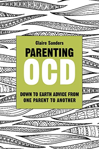 Stock image for Parenting OCD: Down to Earth Advice from One Parent to Another for sale by GF Books, Inc.