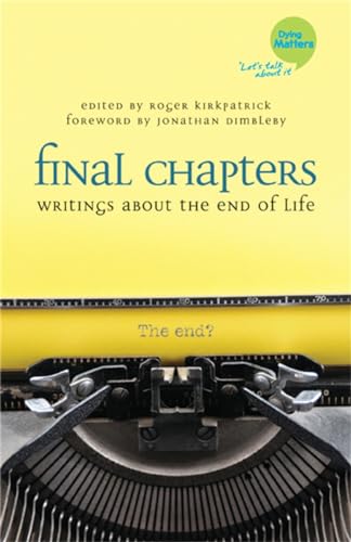 FINAL CHAPTERS: Writing About The End Of Life