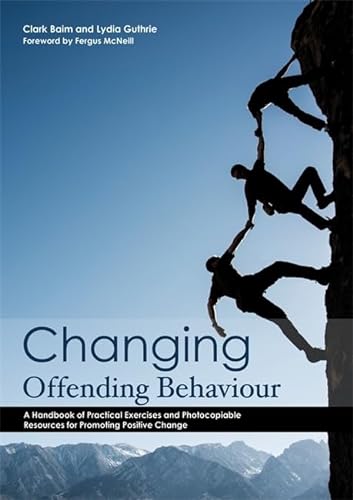 Imagen de archivo de Changing Offending Behaviour: A Handbook of Practical Exercises and Photocopiable Resources for Promoting Positive Change a la venta por WorldofBooks