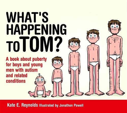 Beispielbild fr What's Happening to Tom? : A Book about Puberty for Boys and Young Men with Autism and Related Conditions zum Verkauf von Better World Books