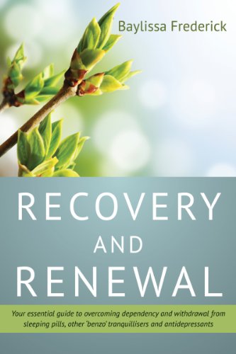 Stock image for Recovery and Renewal : Your Essential Guide to Overcoming Dependency and Withdrawal from Sleeping Pills, Other 'Benzo' Tranquillisers and Antidepressants for sale by Better World Books