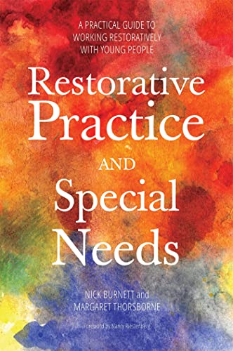 Beispielbild fr Restorative Practice and Special Needs: A Practical Guide to Working Restoratively with Young People zum Verkauf von WorldofBooks