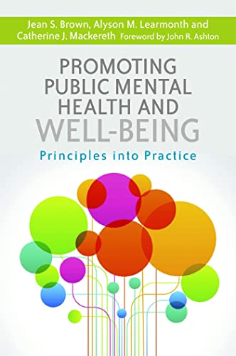 Stock image for Promoting Public Mental Health and Well-Being: Principles Into Practice for sale by ThriftBooks-Atlanta