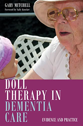 Beispielbild fr Doll Therapy in Dementia Care: Evidence and Practice zum Verkauf von AwesomeBooks