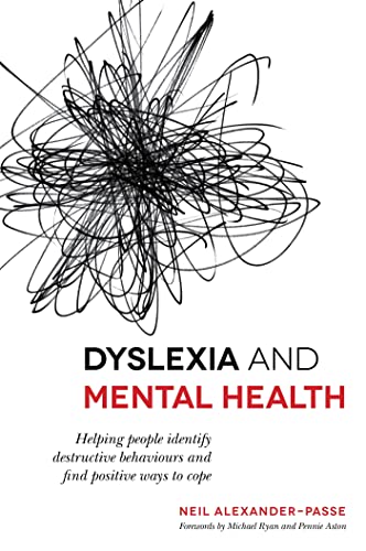 Stock image for Dyslexia and Mental Health: Helping people identify destructive behaviours and find positive ways to cope for sale by WorldofBooks