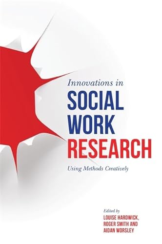 Stock image for Innovations in Social Work Research: Using Methods Creatively for sale by WorldofBooks