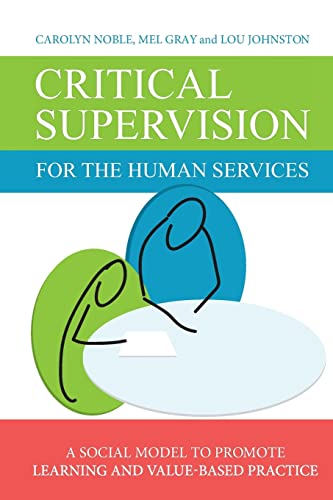 Stock image for Critical Supervision for the Human Services: A Social Model to Promote Learning and Value-Based Practice for sale by THE SAINT BOOKSTORE