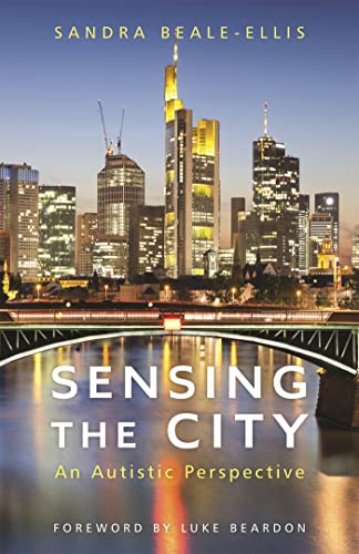 Stock image for Sensing the City: An Autistic Perspective for sale by Chiron Media