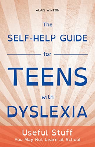 Imagen de archivo de The Self-Help Guide for Teens with Dyslexia a la venta por SecondSale